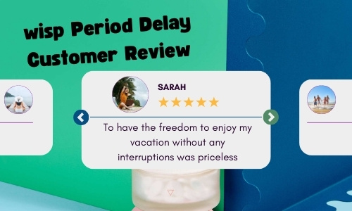 wisp period delay customer review